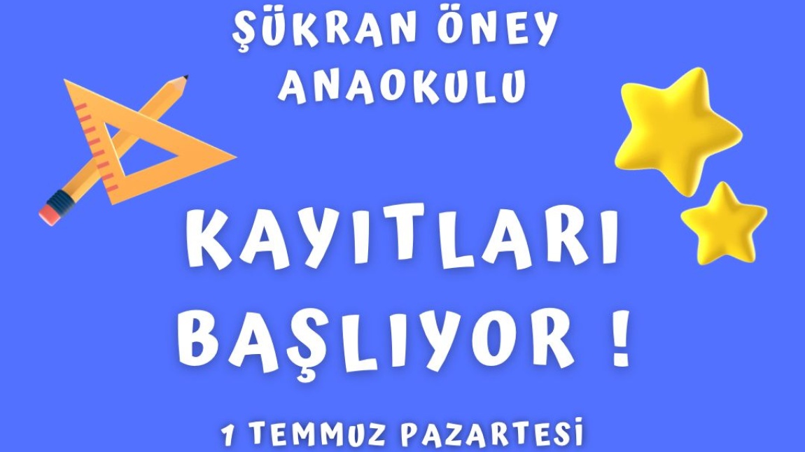 Şükran Öney Anaokulu yeni kayıt dönemi başlıyor!